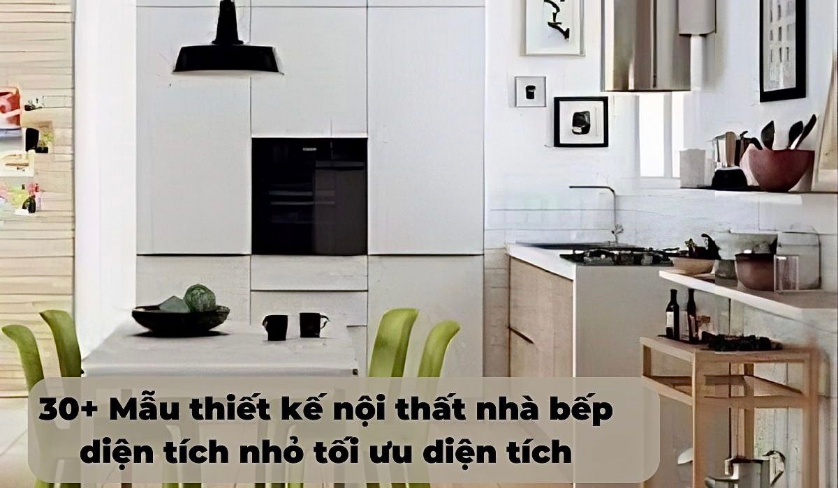 Chiêm ngưỡng những mẫu thiết kế nội thất nhà bếp diện tích nhỏ hiện đại